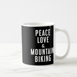 Frieden Liebe und Mountainbiken Kaffeetasse
