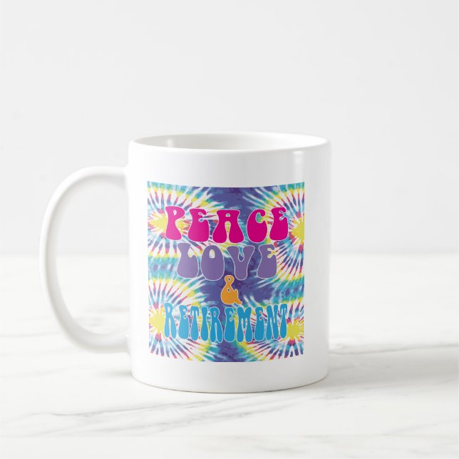 Frieden Liebe und Ruhestand mit Tie Dye  Kaffeetasse (Links)