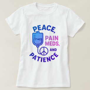 Frieden Liebe und Schmerzen Meds Funny T-Shirt