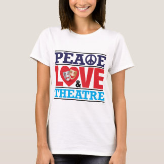 Frieden, Liebe und Theater T-Shirt