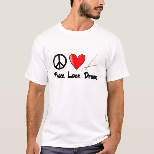 Frieden, Liebe und Trommeln T-Shirt (Vorderseite)