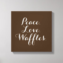 Frieden. Liebe. Waffeln. 12"x12" Wall Art. Leinwanddruck