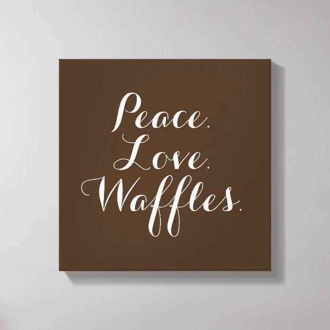 Frieden. Liebe. Waffeln. 12"x12" Wall Art. Leinwanddruck (Vorderseite)