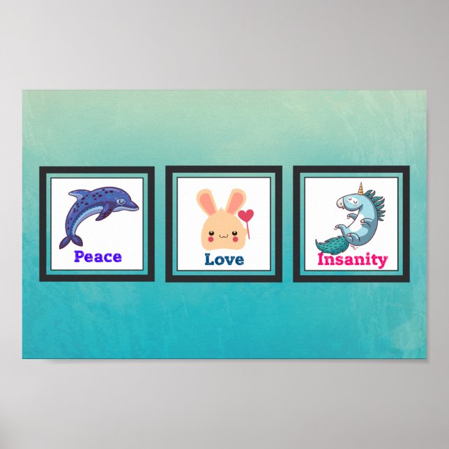 Frieden Liebe Wahnsinn mit Dolphin Bunny Unicorn Poster (Vorne)