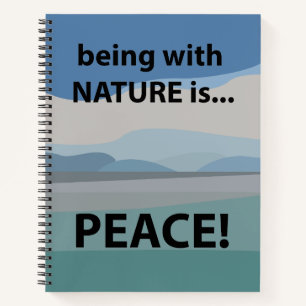 Frieden mit der Natur zu sein ist Frieden Notizbuch