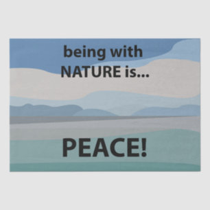 Frieden mit der Natur zu sein ist Frieden Seidenpapier