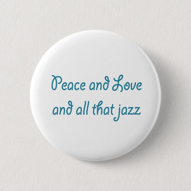 Frieden und Liebe und alles, was Jazz Button (Vorderseite)
