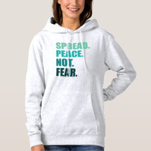 Frieden verbreiten statt grünen Text zu fürchten Hoodie