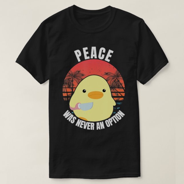 Frieden war nie eine Option - Ente mit Knife Duck  T-Shirt (Design vorne)