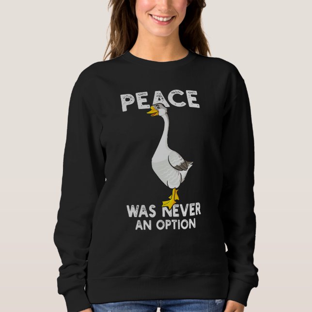 Frieden war nie eine Option Goose Meme Sweatshirt (Vorderseite)