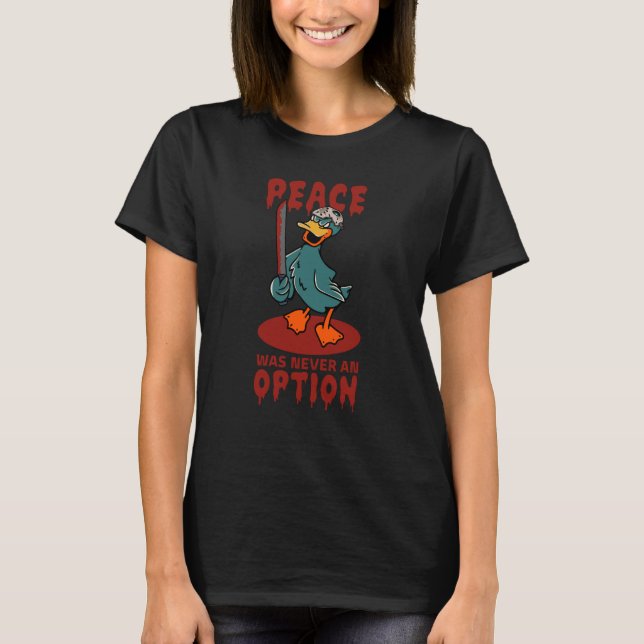 Frieden war nie eine Option Waterbird Animal Gans T-Shirt (Vorderseite)