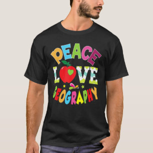 Friedens-Liebe-Geografie-Lehrer Kid Student zurück T-Shirt