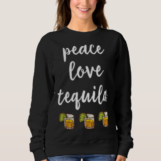 Friedens Liebe Tequila Party Alkohol Likör Strand  Sweatshirt