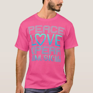 Friedensliebe Opernmusik Opernfans Oper T-Shirt