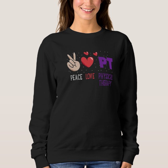 Friedensliebe Physiotherapie PT Physiotherapeut Sweatshirt (Vorderseite)