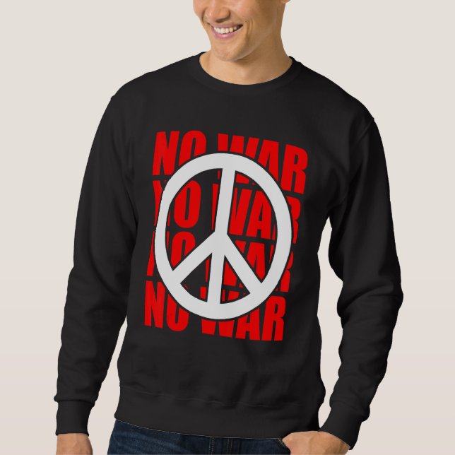 Friedenszeichen: Keine Kriegserklärung Sweatshirt (Vorderseite)