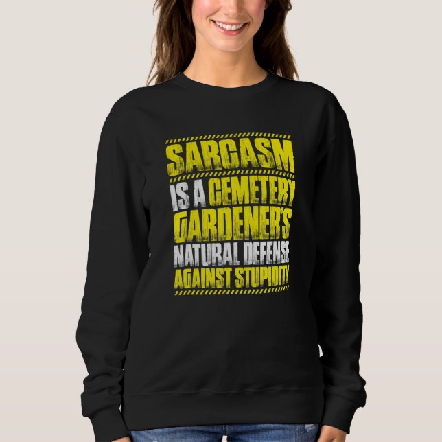 Friedhofs-Gärtner der Ironie Sweatshirt (Vorderseite)