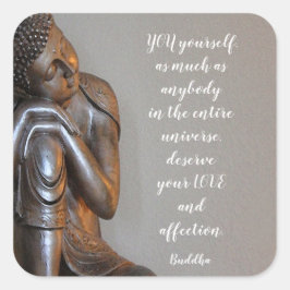 Friedlicher Buddha Sie verdienen Liebe Weisheit Zi Quadratischer Aufkleber
