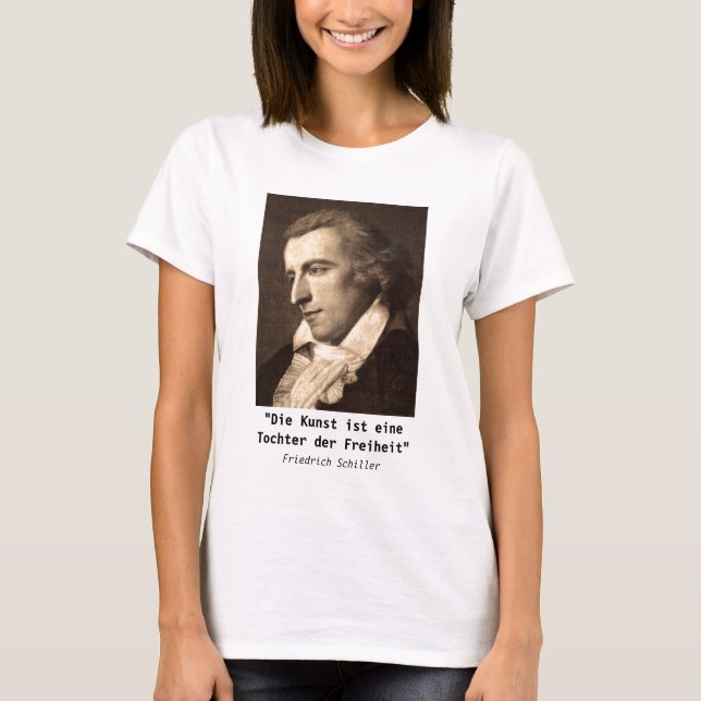 Friedrich Schiller: Kunst - Tochter der Freiheit T-Shirt (Vorderseite)