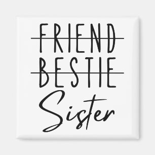 Friend Bestie Sister Magnet