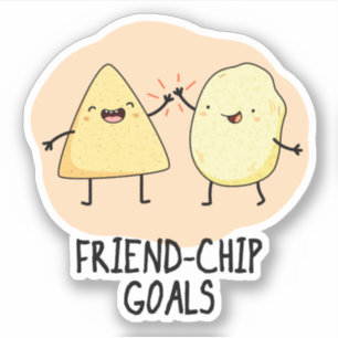 Friend Chip Goals Funny Chip Pun Aufkleber