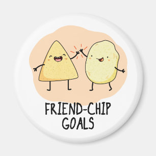 Friend Chip Goals Funny Food Chip Pun Magnet