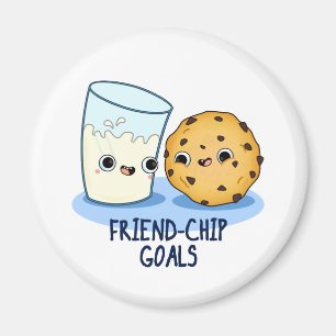 Friend Chip Goals Funny Milk Cookies Pun Magnet