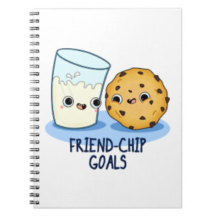 Friend Chip Goals Funny Milk Cookies Pun Notizblock
