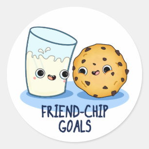 Friend Chip Goals Funny Milk Cookies Pun Runder Aufkleber