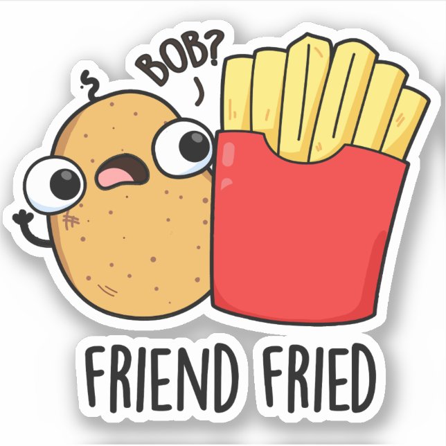 Friend Fried Funny French Fries Pun Aufkleber (Vorderseite)