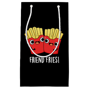 Friend Fries Funny BESTE FREUNDIN Pun Dark BG Kleine Geschenktüte