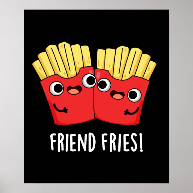 Friend Fries Funny BESTE FREUNDIN Pun Dark BG Poster (Vorne)
