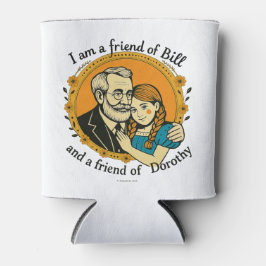 Friend of Bill and of Dorothy -  Dosenkühler