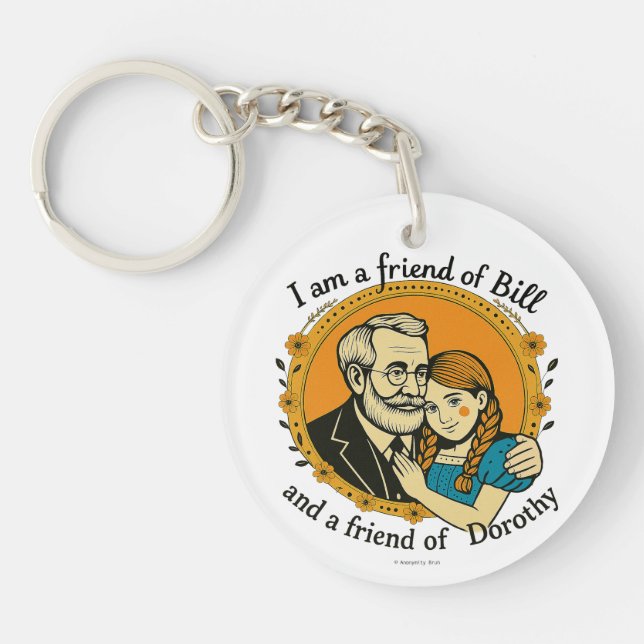 Friend of Bill and of Dorothy -  Schlüsselanhänger (Vorderseite)