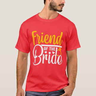 Friend Ofhe Bride Wedding Party Matching Gift Funk T-Shirt