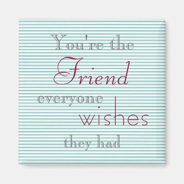 Friend Quote Magnet (Vorne)