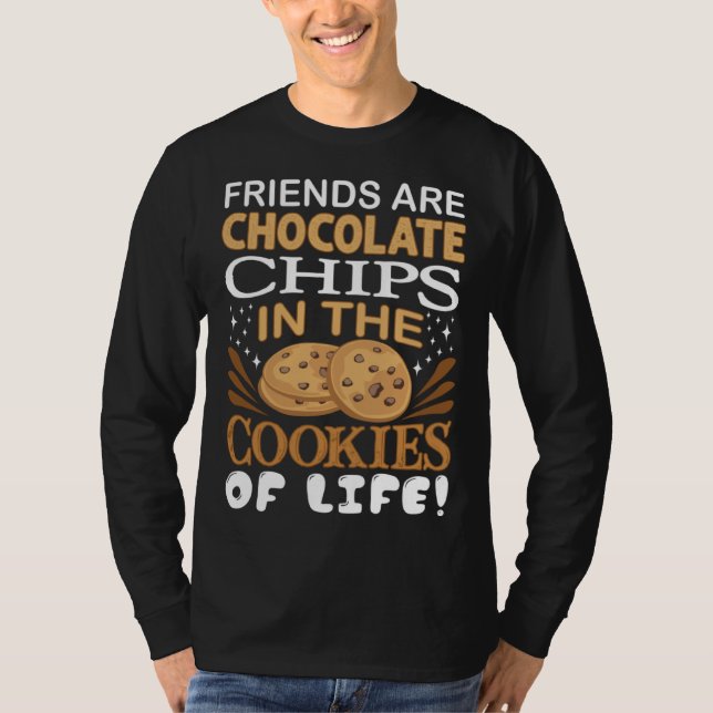 Friends Are Chocolate Chips Cookie Bakers T-Shirt (Vorderseite)