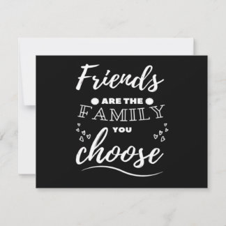 Friends are the Family you choose Classic