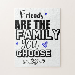 Friends Are The Family You Choose Puzzle