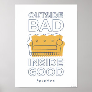 FRIENDS™   Außen schlecht, innen gut Poster