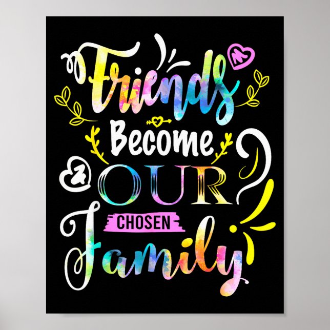 Friends Become Our Chosen Family Friendship Funny  Poster (Vorne)