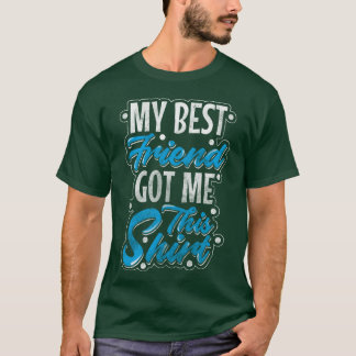 Friends Best Friendsrust Girl T-Shirt