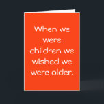 Friends Birthday Card Karte<br><div class="desc">Eine Geburtstagskarte für Babyboomer, die als Kinder behalten haben, dass sie älter werden wollten.</div>