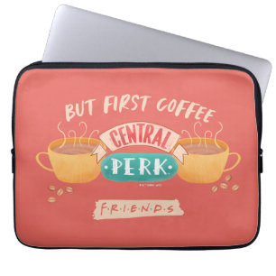 FRIENDS™   But First Coffee - Central Perk Laptopschutzhülle