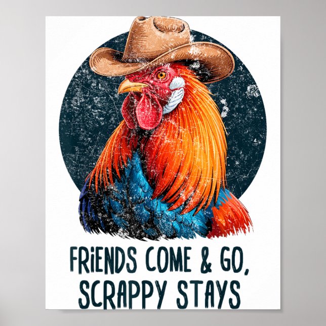 Friends Come And Go Scrappy Stays Humor Chicken Me Poster (Vorne)