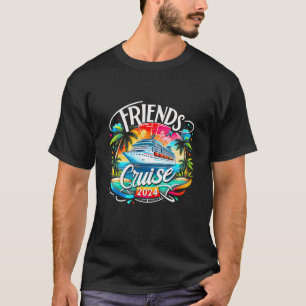 Friends Cruise 2024 Cruise Squad 2024 T-Shirt
