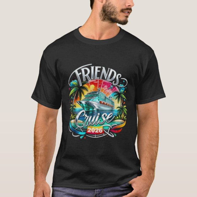 Friends Cruise 2026 Cruise Squad 2026 Funny Friend T-Shirt (Vorderseite)