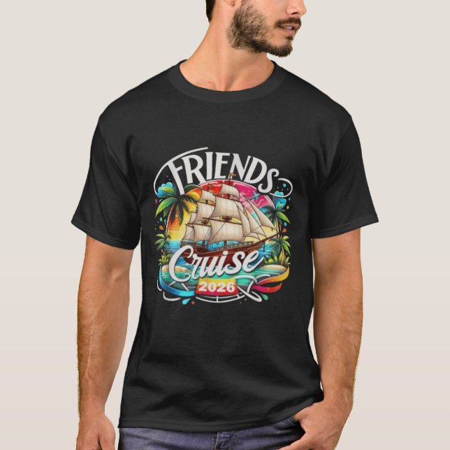 Friends Cruise 2026 Cruise Squad 2026 Funny Friend T-Shirt (Vorderseite)