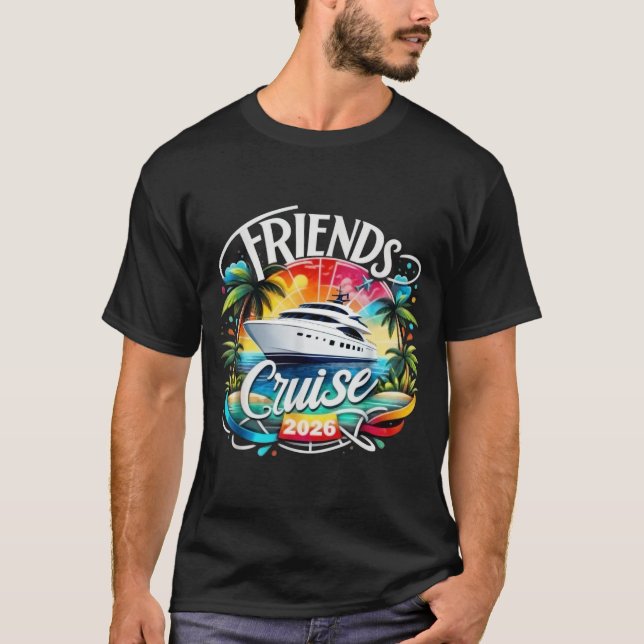 Friends Cruise 2026 Cruise Squad 2026 Funny Friend T-Shirt (Vorderseite)