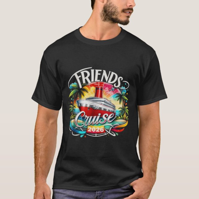 Friends Cruise 2026 Cruise Squad 2026 Funny Friend T-Shirt (Vorderseite)